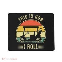 This Is How I Roll Funny Golf Cart Sport Golfing Mousepad thumb 0