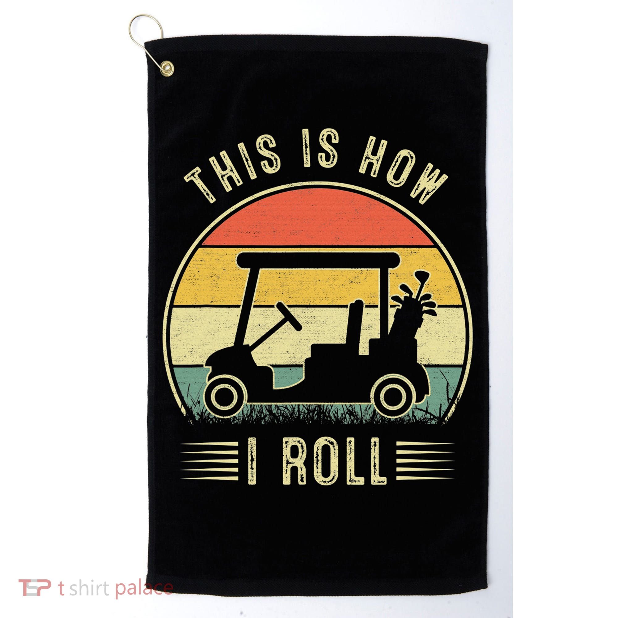 This Is How I Roll Funny Golf Cart Sport Golfing Golf Towel