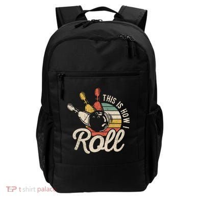 This Is How I Roll Retro Bowling Bowler Funny Gift Great Gift Backpack