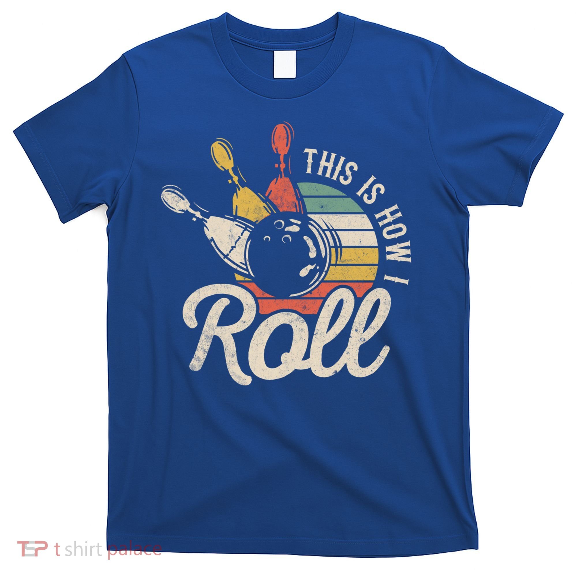 This Is How I Roll Retro Bowling Bowler Funny Gift Great Gift T-Shirt