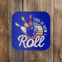 This Is How I Roll Retro Bowling Bowler Funny Gift Great Gift Coaster thumb 0