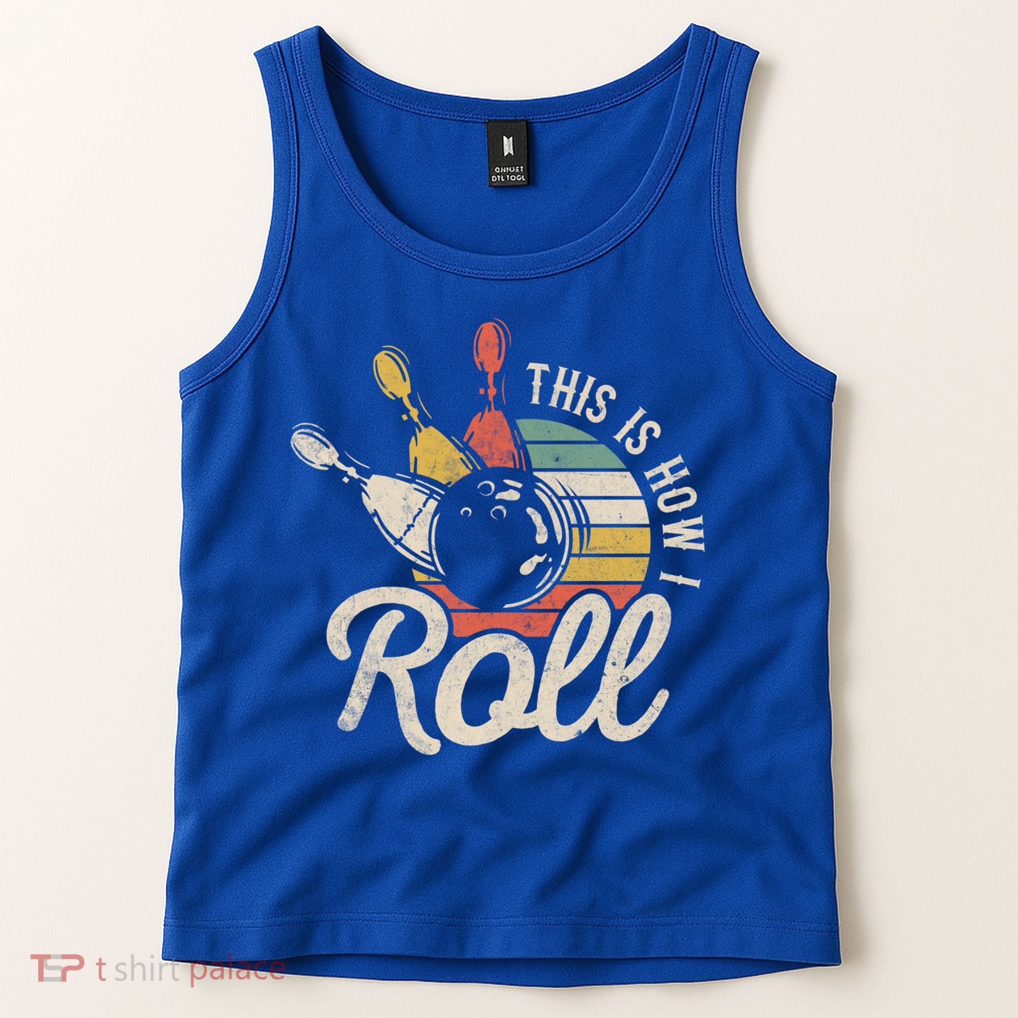 This Is How I Roll Retro Bowling Bowler Funny Gift Great Gift Tank Top