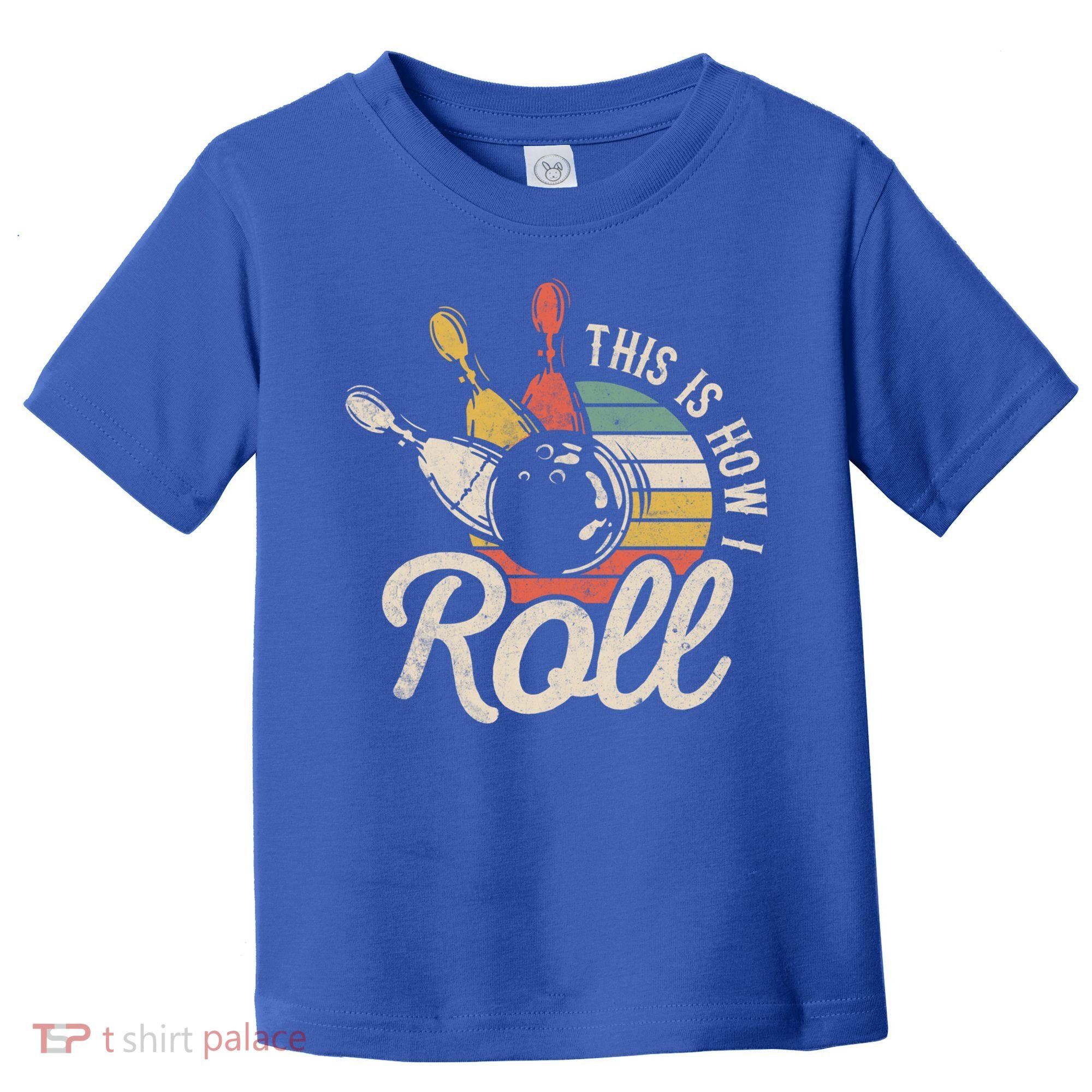 This Is How I Roll Retro Bowling Bowler Funny Gift Great Gift Toddler T-Shirt