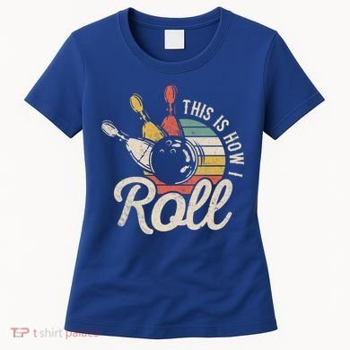 This Is How I Roll Retro Bowling Bowler Funny Gift Great Gift Women's T-Shirt