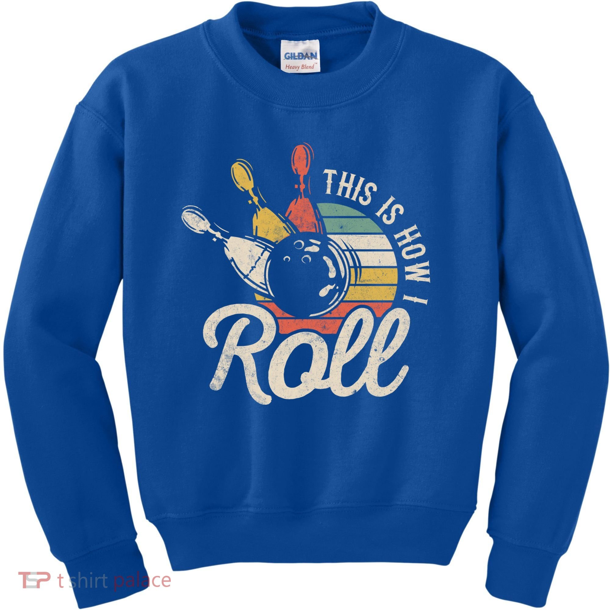 This Is How I Roll Retro Bowling Bowler Funny Gift Great Gift Kids Sweatshirt