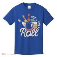 This Is How I Roll Retro Bowling Bowler Funny Gift Great Gift Kids T-Shirt thumb 0