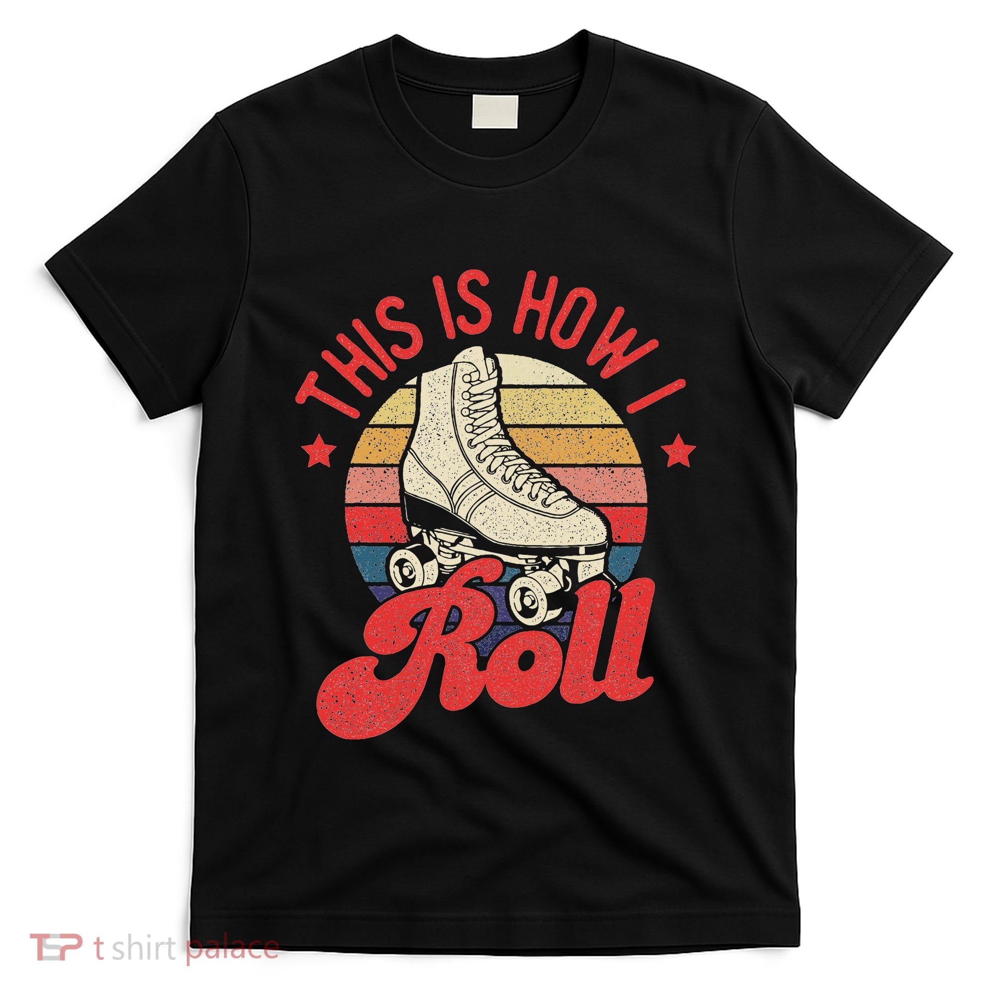 This Is How I Roll Vintage Roller Skating Skate Skater T-Shirt