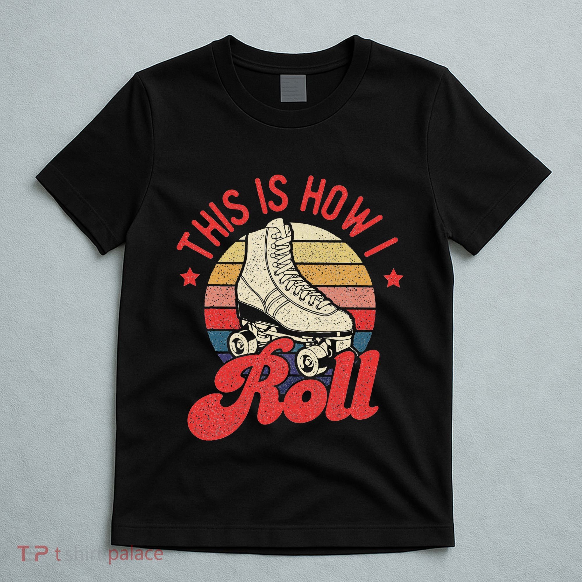 This Is How I Roll Vintage Roller Skating Skate Skater T-Shirt