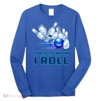 This Is How I Roll Bowling Cool Gift Long Sleeve Shirt thumb 0