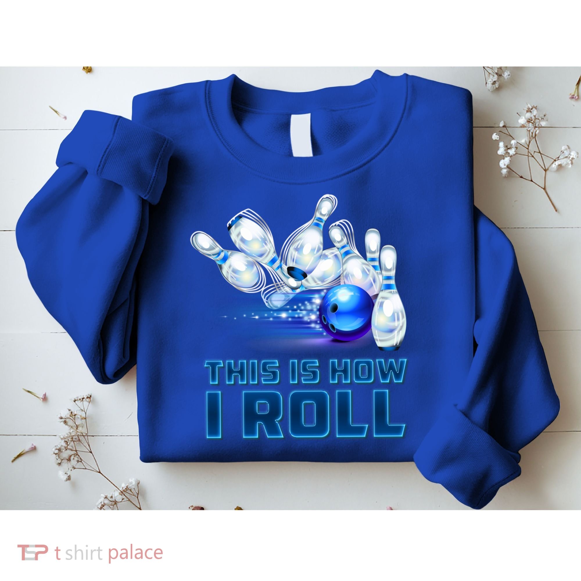 This Is How I Roll Bowling Cool Gift Sweatshirt