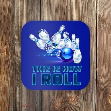 This Is How I Roll Bowling Cool Gift Coaster