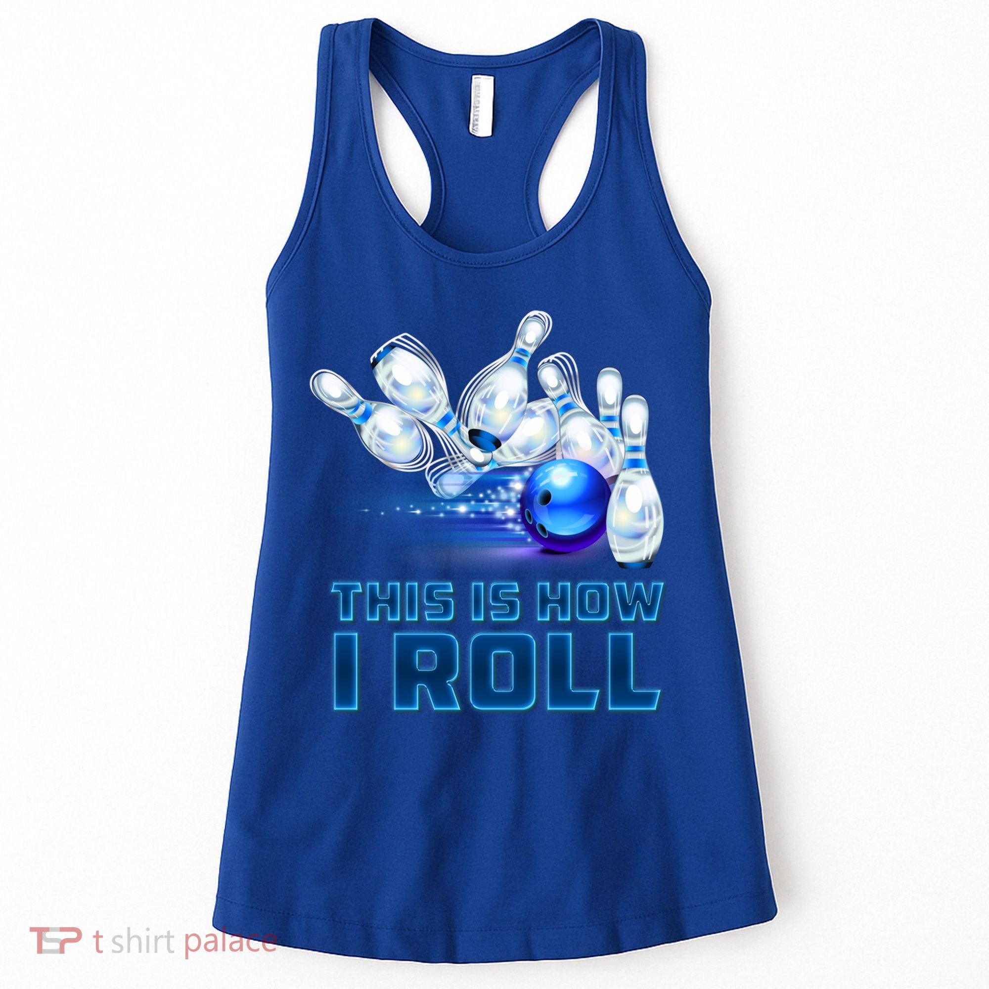 This Is How I Roll Bowling Cool Gift Women's Tank Top