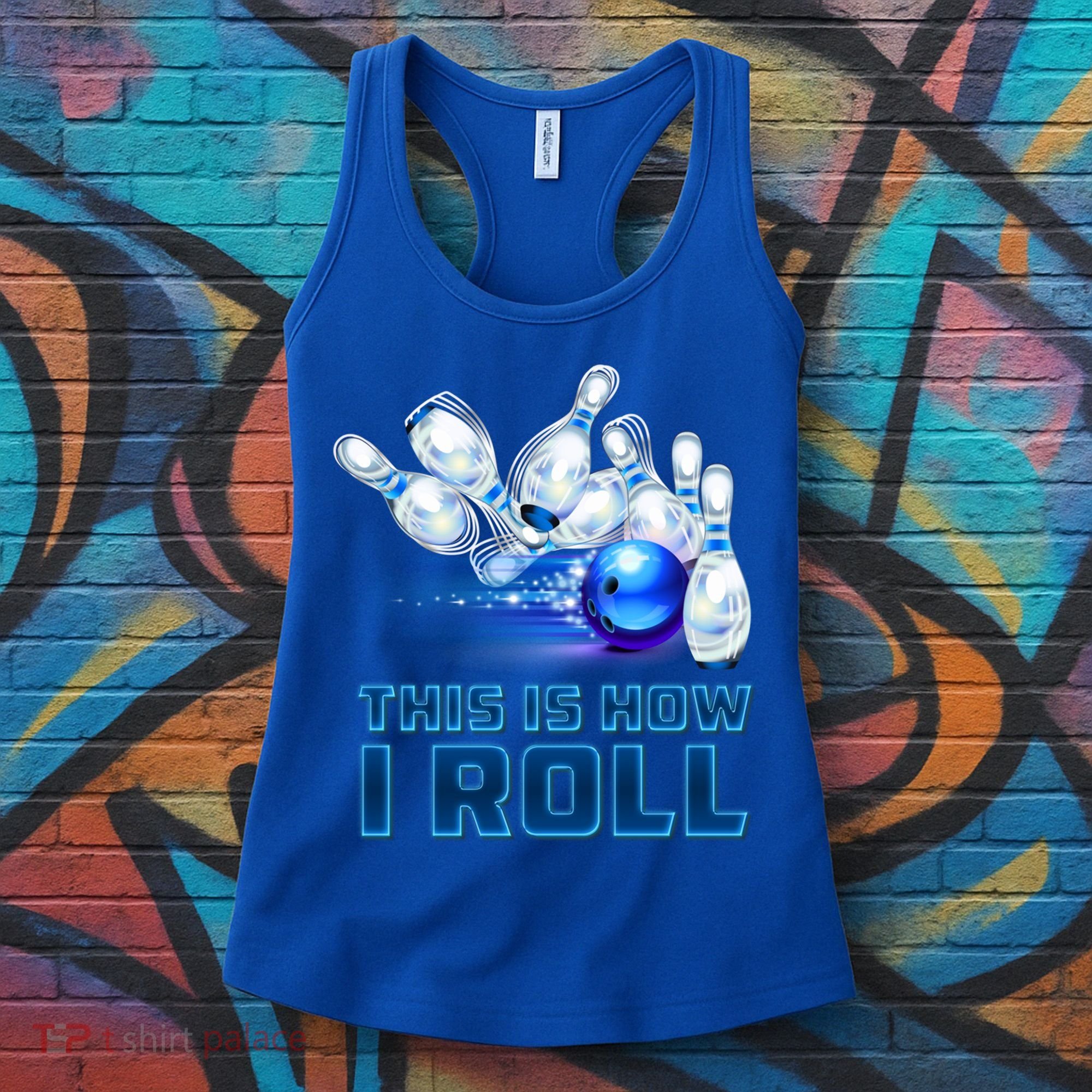 This Is How I Roll Bowling Cool Gift Women's Tank Top