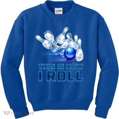 This Is How I Roll Bowling Cool Gift Kids Sweatshirt