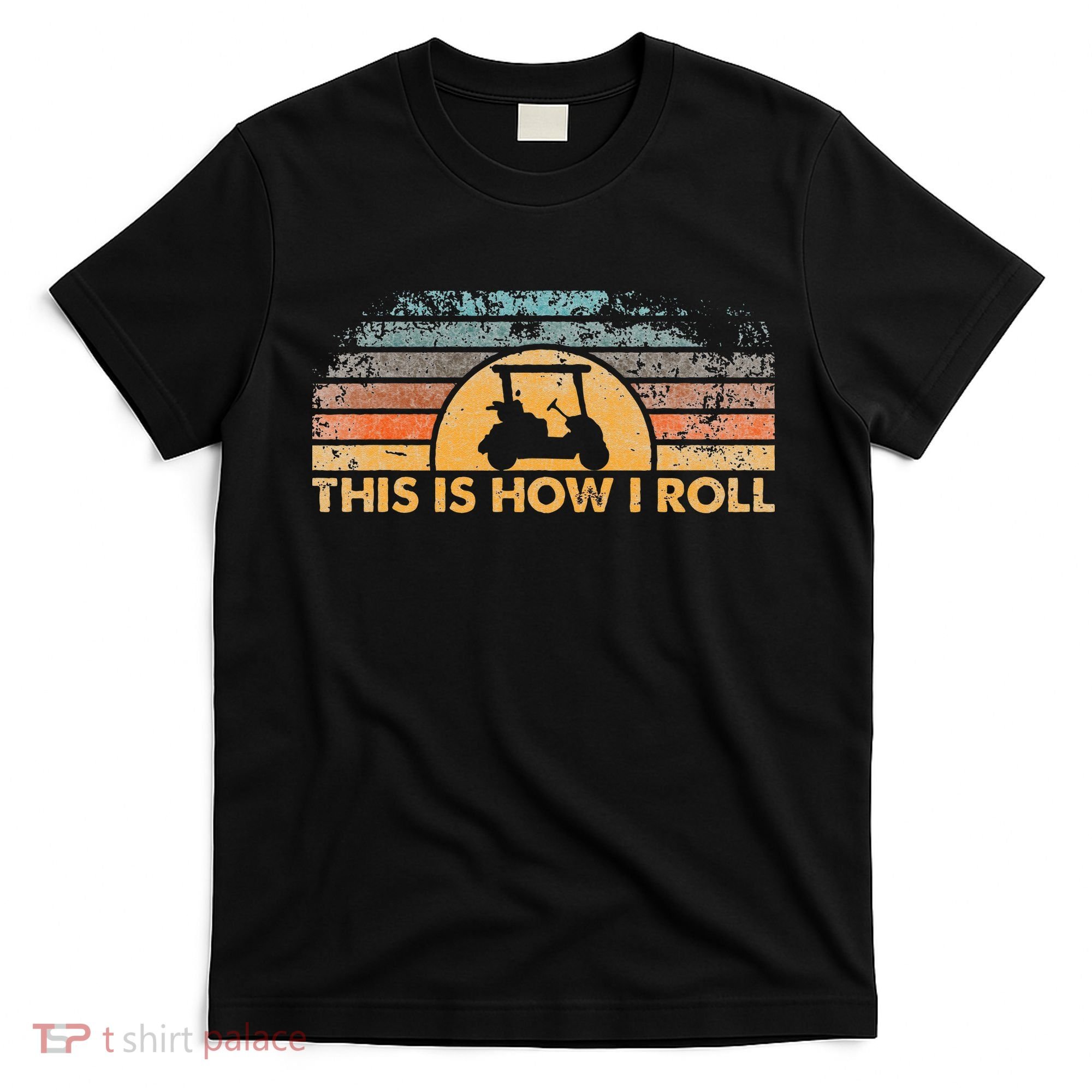 This Is How I Roll Vintage Golf Cart T-Shirt