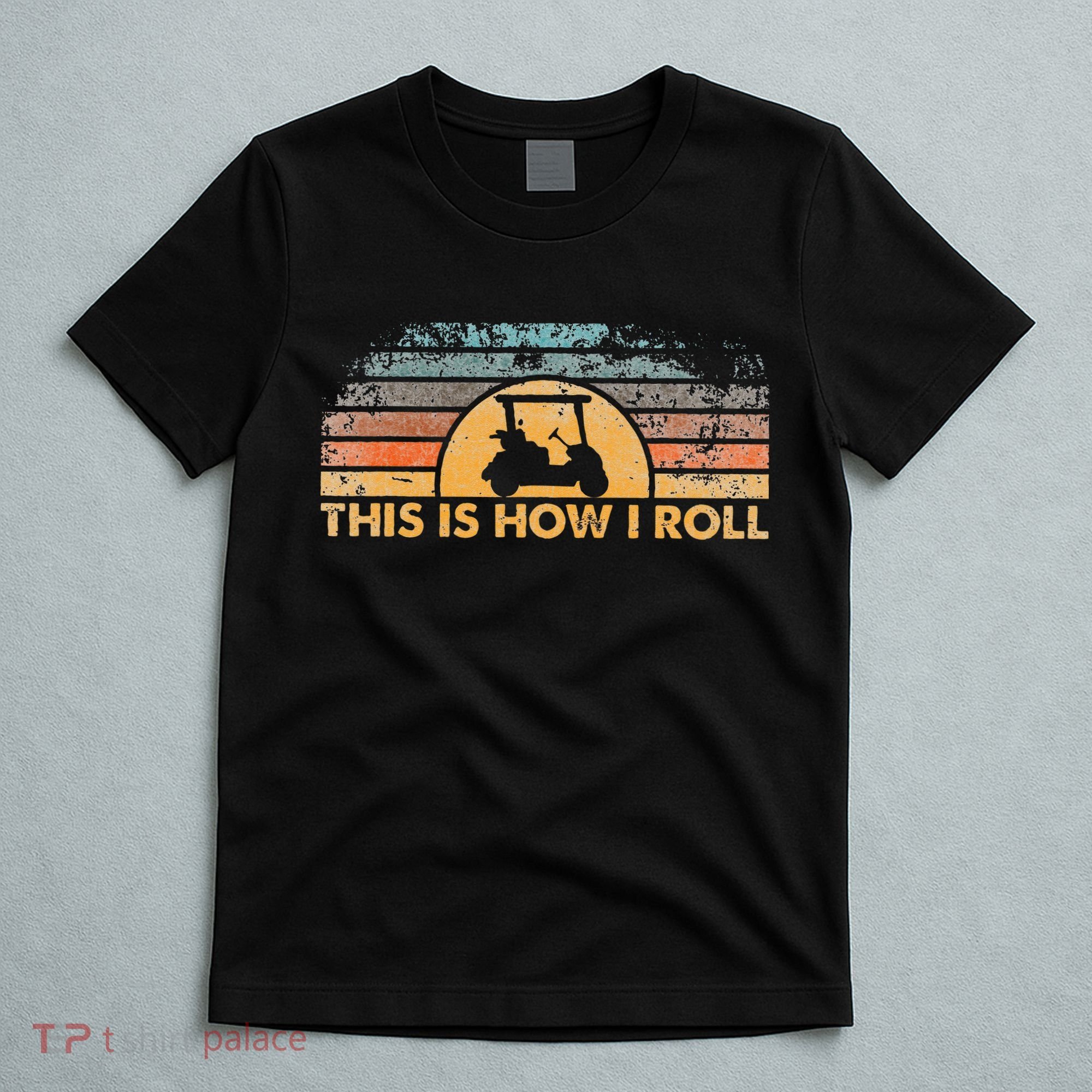 This Is How I Roll Vintage Golf Cart T-Shirt