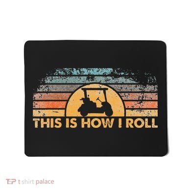 This Is How I Roll Vintage Golf Cart Mousepad