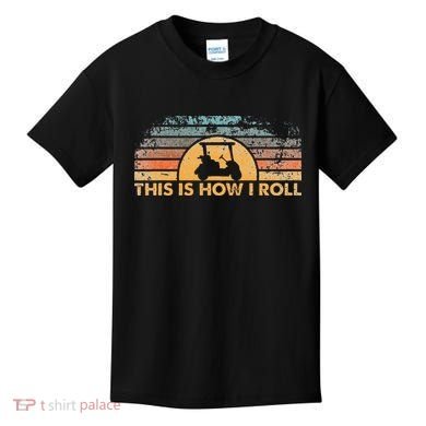 This Is How I Roll Vintage Golf Cart Kids T-Shirt