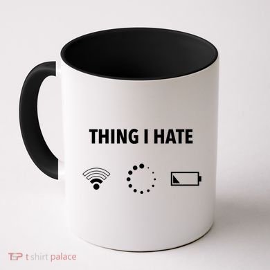 Things I Hate Gift Funny Computer Gamers Nerds And Geeks Gift Coffee Mug
