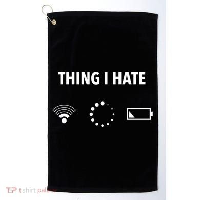 Things I Hate Gift Funny Computer Gamers Nerds And Geeks Gift Golf Towel