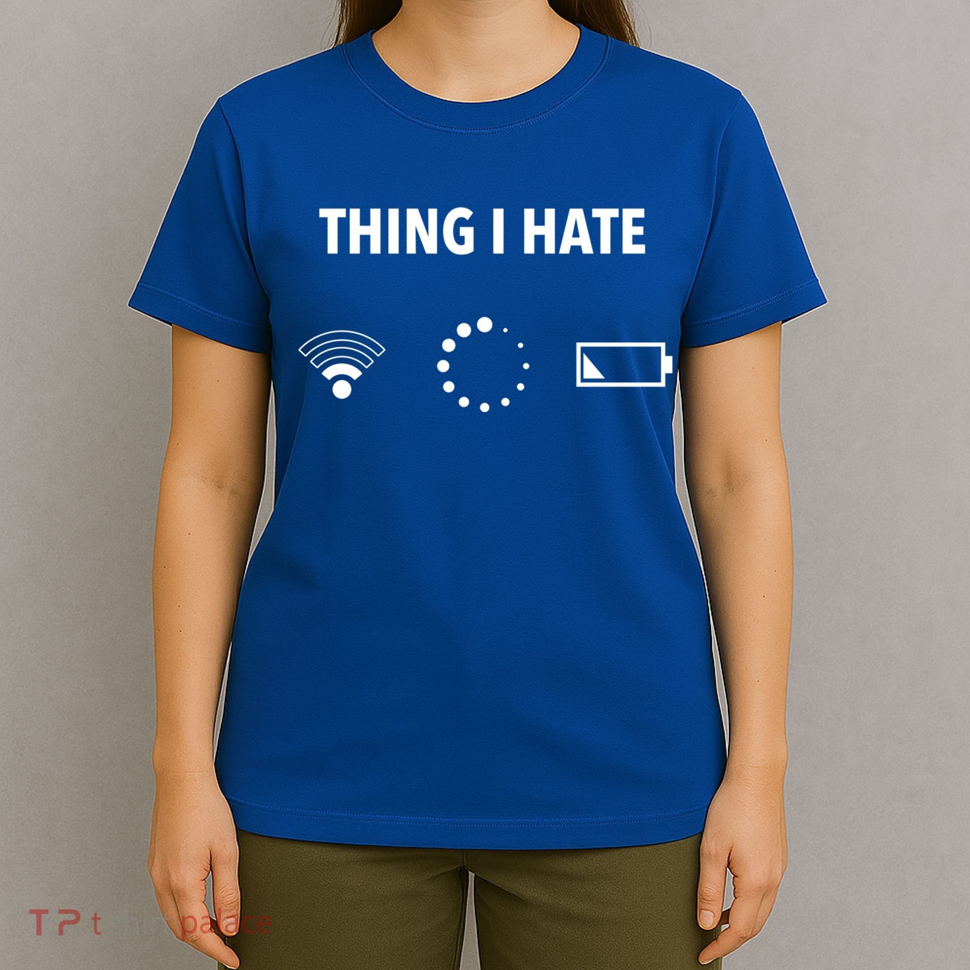 Things I Hate Gift Funny Computer Gamers Nerds And Geeks Gift T-Shirt