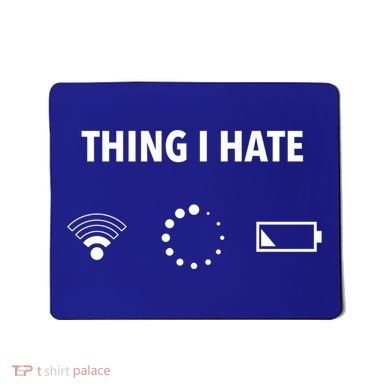 Things I Hate Gift Funny Computer Gamers Nerds And Geeks Gift Mousepad