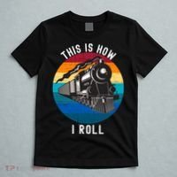 This Is How I Roll Train Funny Locomotive & Railroad Lover T-Shirt thumb 5