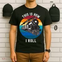 This Is How I Roll Train Funny Locomotive & Railroad Lover T-Shirt thumb 6