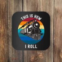 This Is How I Roll Train Funny Locomotive & Railroad Lover Coaster thumb 0