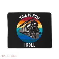 This Is How I Roll Train Funny Locomotive & Railroad Lover Mousepad thumb 0