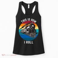 This Is How I Roll Train Funny Locomotive & Railroad Lover Women's Tank Top thumb 0