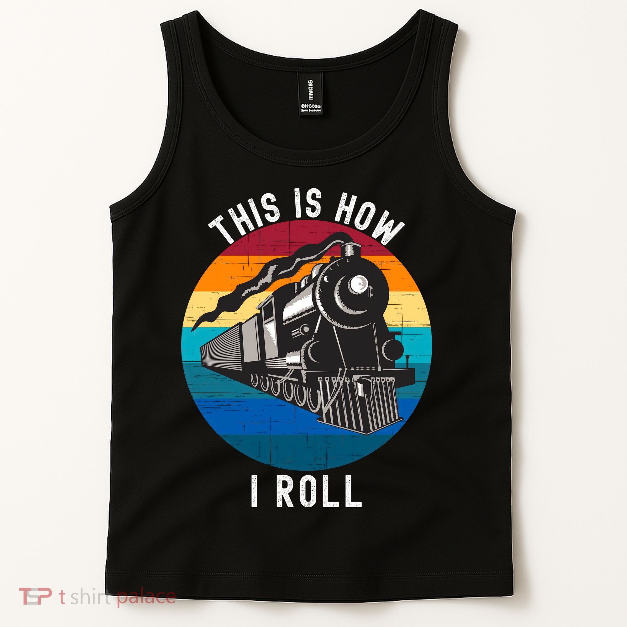 This Is How I Roll Train Funny Locomotive & Railroad Lover Tank Top