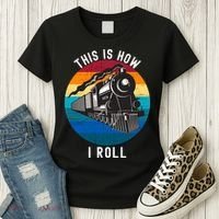 This Is How I Roll Train Funny Locomotive & Railroad Lover Women's T-Shirt thumb 3
