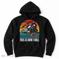 This Is How I Roll Train, Funny Locomotive & Railroad Lover Hoodie thumb 0