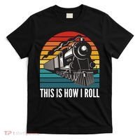 This Is How I Roll Train, Funny Locomotive & Railroad Lover T-Shirt thumb 0
