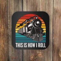 This Is How I Roll Train, Funny Locomotive & Railroad Lover Coaster thumb 0
