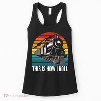 This Is How I Roll Train, Funny Locomotive & Railroad Lover Women's Tank Top thumb 0