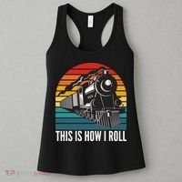 This Is How I Roll Train, Funny Locomotive & Railroad Lover Women's Tank Top thumb 3