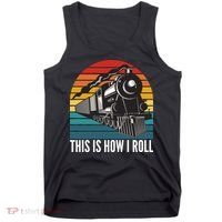 This Is How I Roll Train, Funny Locomotive & Railroad Lover Tank Top thumb 0