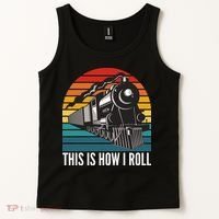 This Is How I Roll Train, Funny Locomotive & Railroad Lover Tank Top thumb 2