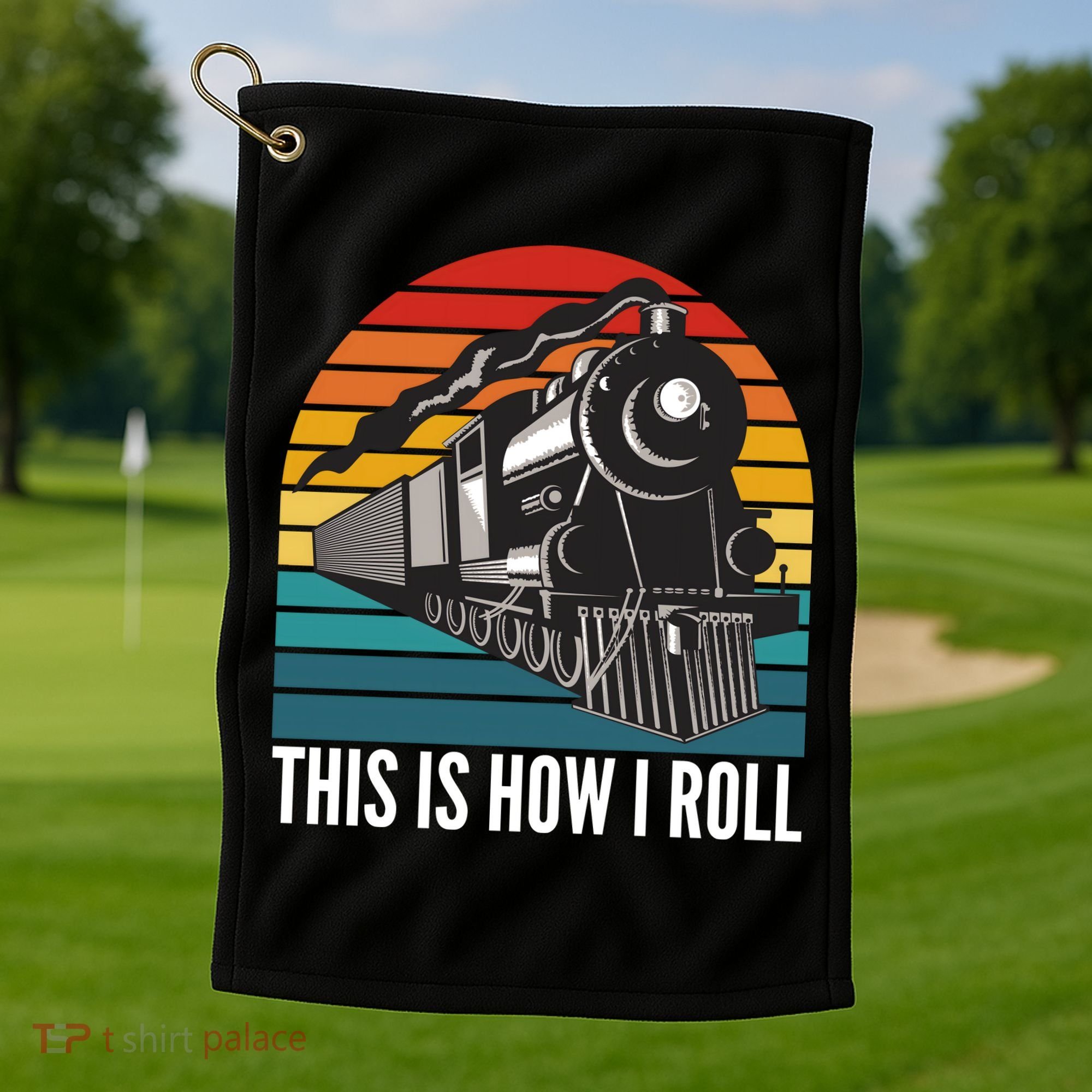 This Is How I Roll Train, Funny Locomotive & Railroad Lover Golf Towel