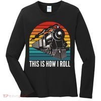 This Is How I Roll Train, Funny Locomotive & Railroad Lover Women's Long Sleeve Shirt thumb 0