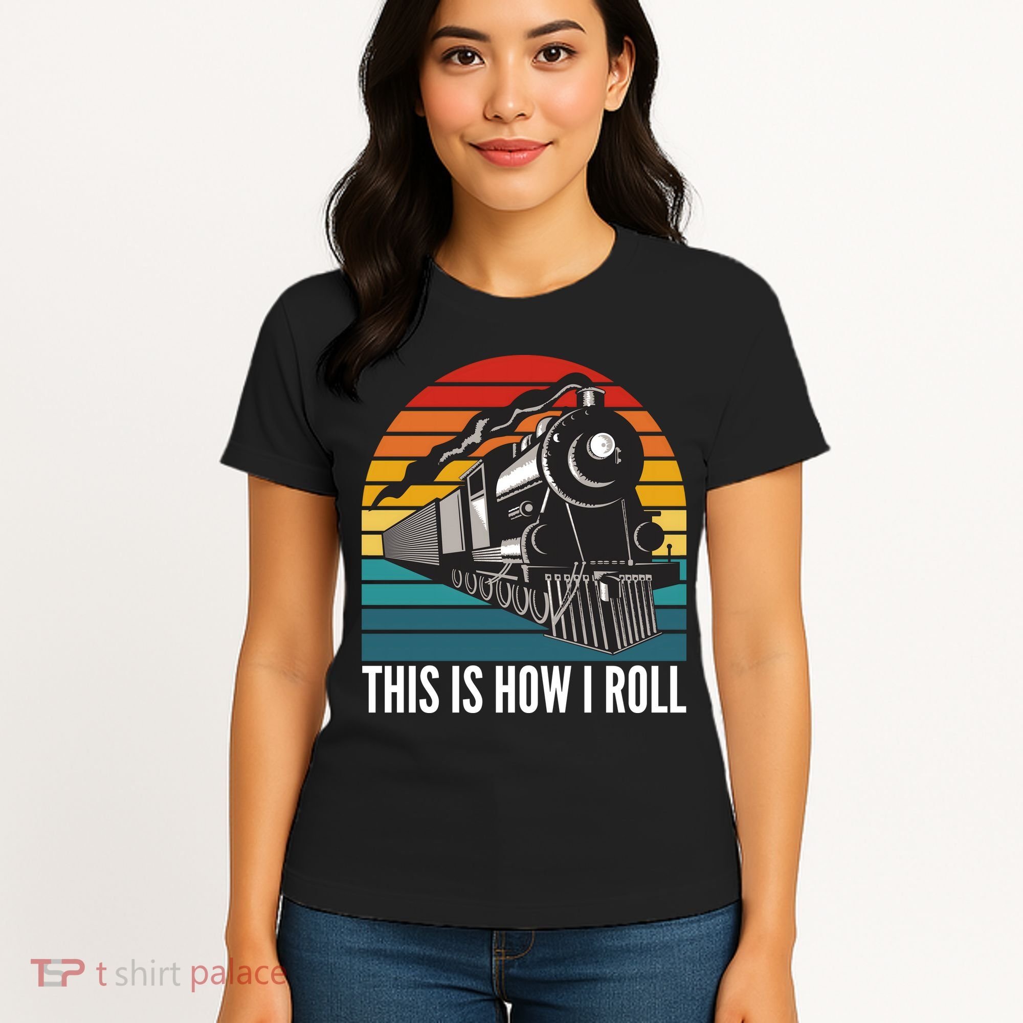 This Is How I Roll Train, Funny Locomotive & Railroad Lover Women's T-Shirt