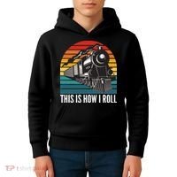 This Is How I Roll Train, Funny Locomotive & Railroad Lover Kids Hoodie thumb 4