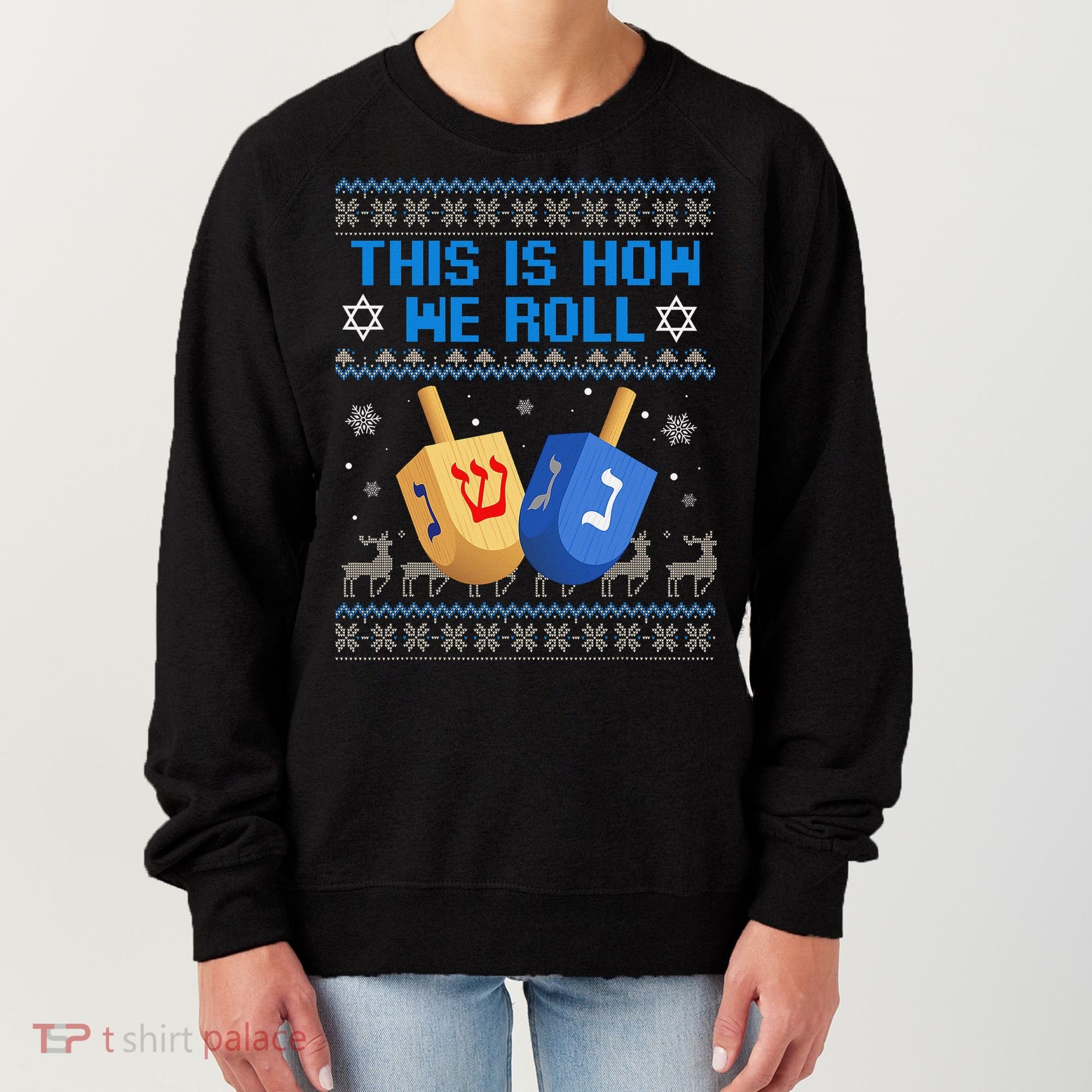 This Is How I Roll Dreidel Chanukah Ugly Hanukkah Sweater  Women's Sweatshirt