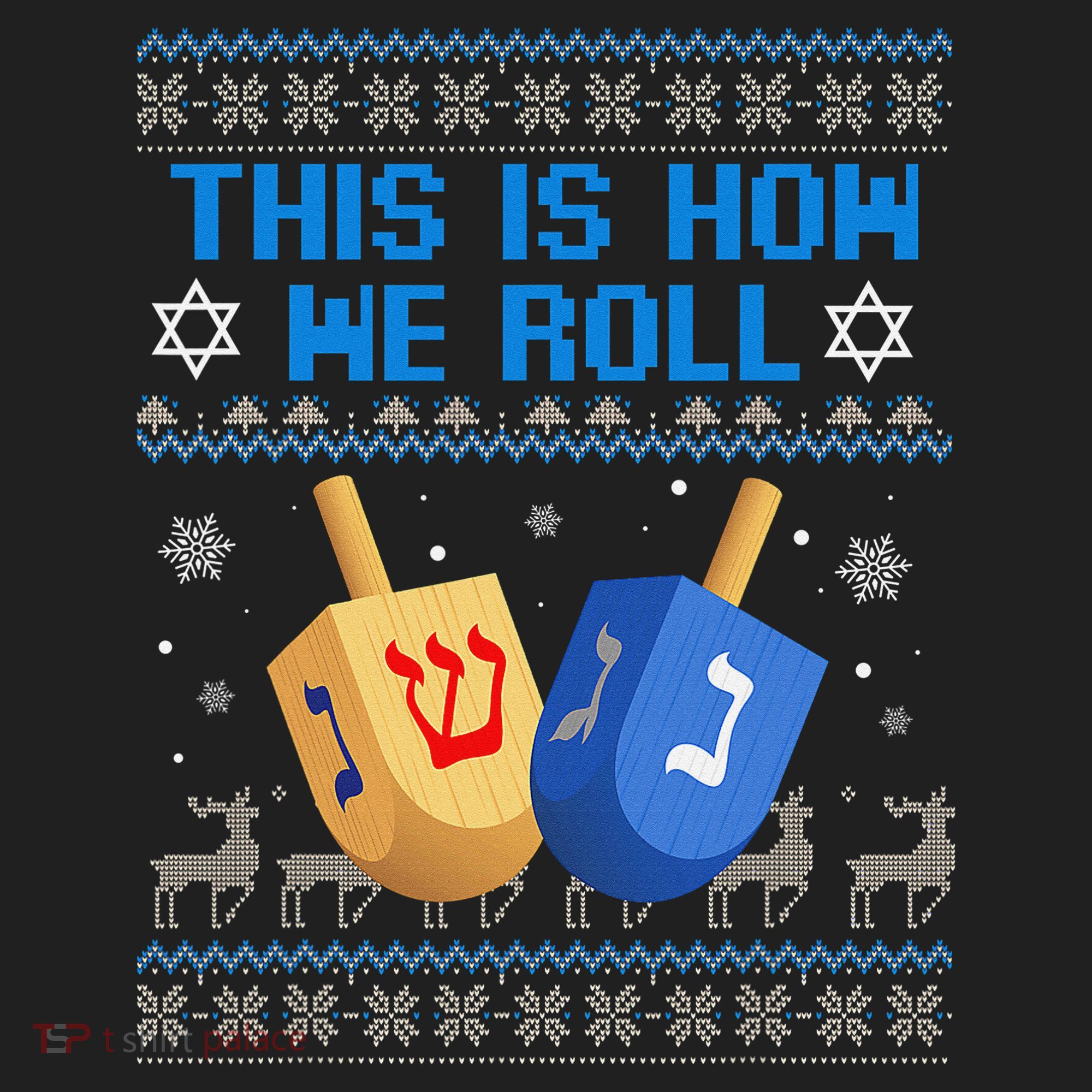 This Is How I Roll Dreidel Chanukah Ugly Hanukkah Sweater  Women's Sweatshirt