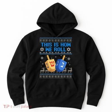 This Is How I Roll Dreidel Chanukah Ugly Hanukkah Sweater  Hoodie