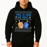 This Is How I Roll Dreidel Chanukah Ugly Hanukkah Sweater  Hoodie thumb 2