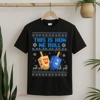 This Is How I Roll Dreidel Chanukah Ugly Hanukkah Sweater  T-Shirt thumb 2