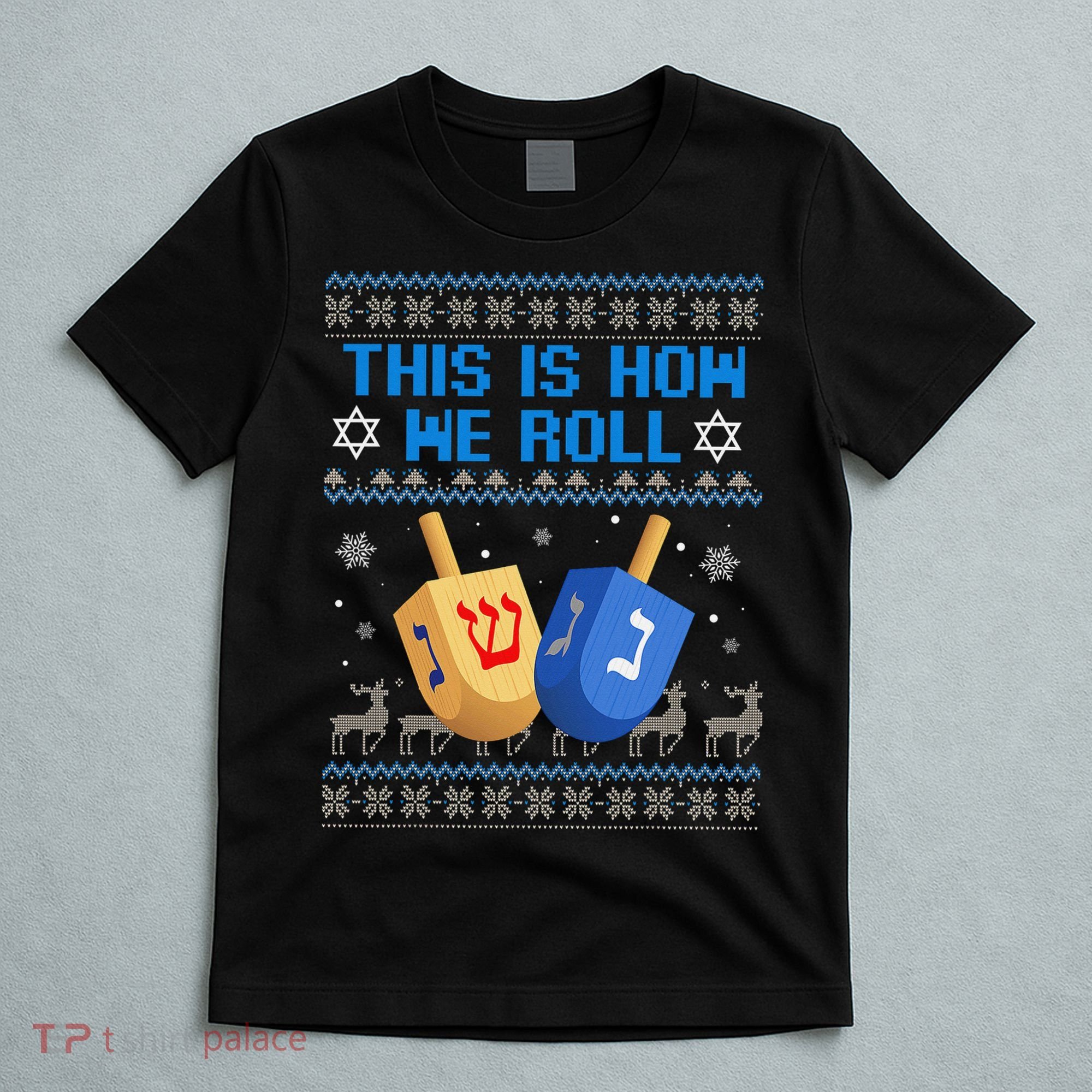 This Is How I Roll Dreidel Chanukah Ugly Hanukkah Sweater  T-Shirt